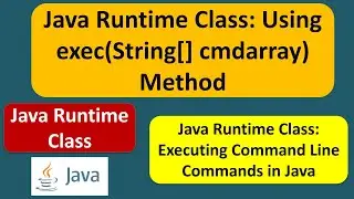 Java Runtime Class: Using exec(String[] cmdarray) Method