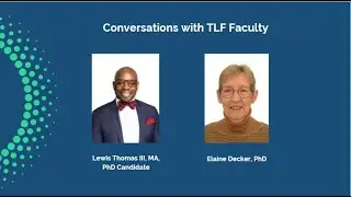 TLF Faculty Conversations with Lewis Thomas III and Elaine Decker