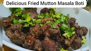 Fried Mutton Masala Boti | Quick and easy recipe of fried juicy mutton with few ingredients...