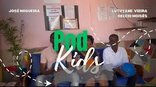 PodKids - LUTUYANE VIEIRA & HELCIO MOIS&Eacute;S Ep.4