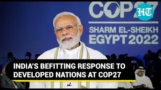 India blocks bid to club it with historical polluters at COP27 Summit; 'Can't change goal...&rsquo;