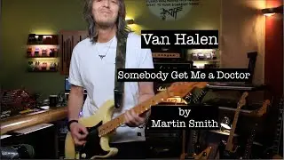 Somebody Get Me A Doctor. Van Halen. Guitar by Martin Smith