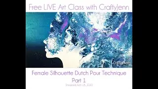 🔴 PART 1 ~ Free Live Art Class | Female Silhouette Dutch Pour Technique
