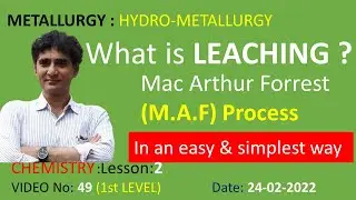 LEACHING | Mac Arthur Forest (M.A.F) process | Hydro METALLURGY I chemistry | kuntaleswara rao MVL