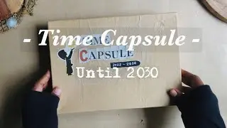 Time Capsule ideas | Do not open until 2030