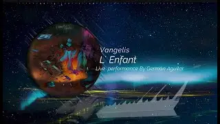 L Enfant - Opera Sauvage- Vangelis - Piano Performance by Germán Aguilar