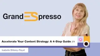 Accelerate Your Content Strategy: A 4-Step Guide (FR) | Grand Espresso