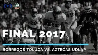 FINAL 2017: BORREGOS Toluca vs. Aztecas UDLAP, Liga Mayor de CONADEIP