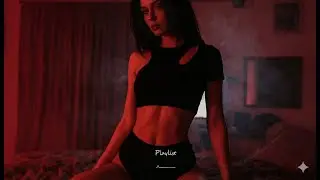 Sex Playlist For You 💦 | Late Night Playlist | Romantic & Emotional Playlist