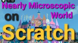 (Small World 61st anniversary special) Nearly Microscopic World Scratch recreation!!!