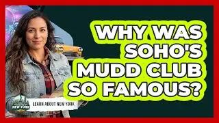 Why Was SoHo's Mudd Club So Famous? - Learn About New York