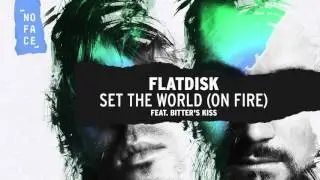 Flatdisk - Set The World (On Fire) [feat. Bitter's Kiss]