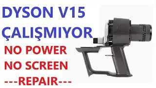 Dyson V15 Enerji Yok, &Ccedil;alışmıyor - Dyson Motor Replacement (No Power - No Screen)