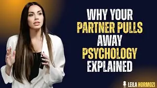 Why Your Partner Pulls Away (Psychology Explained) | Leila Hormozi Inspired
