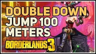 Jump 100 meters Double Down Borderlands 3