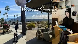 LA vlog 🤎&bull; Weekend Getaway to Joshua tree / Palm Springs