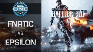 Battlefield 4 - Fnatic vs. Epsilon - ESL One Spring 2015 Season Finals - Group A
