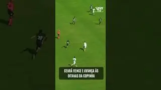 CEAR&Aacute; VENCE E AVAN&Ccedil;A &Agrave;S OITAVAS DA COPINHA