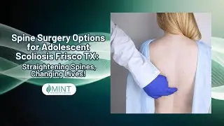 Spine Surgery Options for Adolescent Scoliosis Frisco TX: Straightening Spines, Changing Lives!