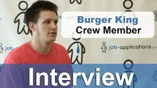 Burger King Interview - Crew Member