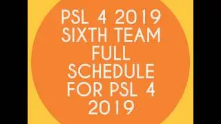PSL 4 Schedule 2019 |The Sixth Team Full Schedule | Dates Venue Timing | PSL 2019 Full Schedule
