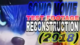 SONIC THE HEDGEHOG (2020) TEST FOOTAGE RECONSTRUCTION