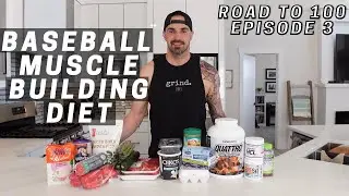 How To Build Muscle For Baseball Players | Full Day Of Eating | Road to 100 - Episode 3 | 96MPH