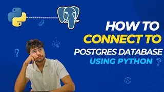 Learn to Connect to PostgreSQL Using Python!