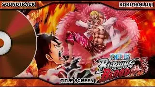 GAME OST EXTENDED | One Piece Burning Blood | BURNING BLOOD THEME