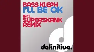 I'll Be Ok (Original Mix)