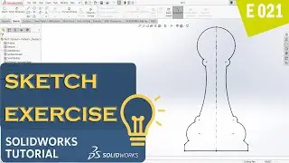 SolidWorks Sketch Tutorial (E021) │ Chess Pawn Base Sketch Exercise &ndash; For Beginners