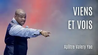 Viens et vois｜APÔTRE VALERY YAO