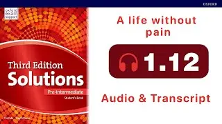 Solutions Pre-Intermediate Student's Book audio 1.12 ( A life without pain )