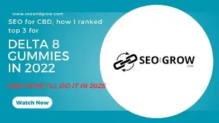 SEO for CBD I helped rank top 3 for Delta 8 Gummies in 2022, and what I will do differently in 2025