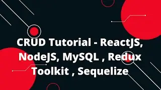 CRUD Tutorial - ReactJS, NodeJS, MySQL , Redux Toolkit , Sequelize