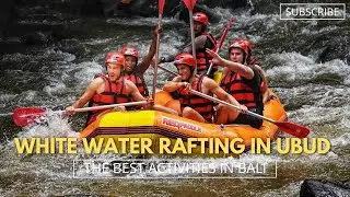 Best Thing in Bali | Ubud White Water Rafting Experience at Ayung River | Bali Tourist Channel