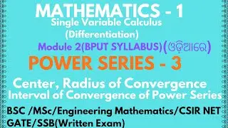 Power series - 3/Center, Radius of Convergence/Interval of Convergence/Engineering mathematics/ BPUT