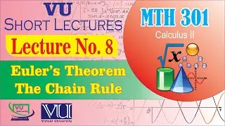 MTH301 Short Lecture 8 | Euler's Theorem & Chain Rule Examples | Calculus 2 | VU Smart Learning