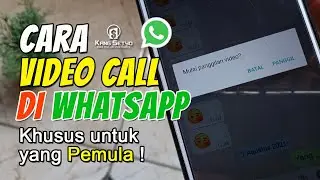 Cara Video Call di Whatsapp Khusus Untuk Pemula !