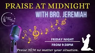 Praise @ Midnight with Bro Jeremiah 23/1/2026
