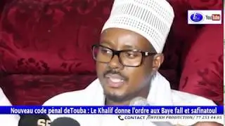 Nouveau code p&eacute;nal deTouba  Le Khalif donne l&rsquo;ordre aux Baye fall et safinatoul