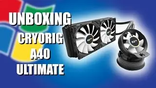 Cryorig A40 Ultimate Unboxing Recensione