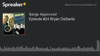 Episode #24 Bryan DeSanto