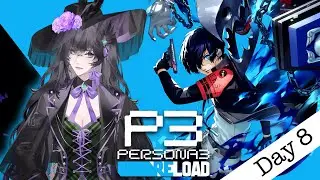 【Persona 3 Reload】LET'S LEVEL UP SOME MORE SENPAI!!! ৻(  &bull;̀ ᗜ &bull;́  ৻)【VTuber】