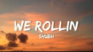 Shubh We rollin lyrics