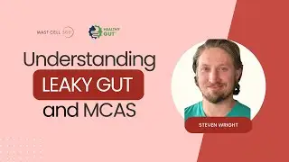 MCAS and Leaky Gut with Special Guest Steven Wright