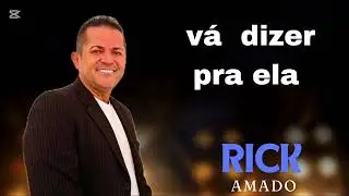 V&aacute; dizer pra ela