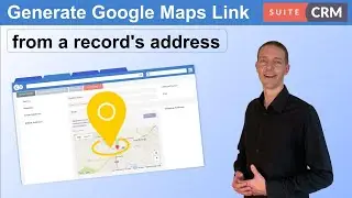 Создание ссылки Google Maps из адреса записи SuiteCRM
