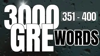 3000 GRE WORDS (351-400) | Essential GRE Words - Vocabulary List | Learn GRE Vocabulary Easily