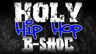 B-SHOC - Holy Hip Hop (Bounce Around) (Lyrics)